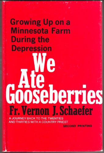 Beispielbild fr We Ate Gooseberries : Growing up on a Minnesota Farm During the Depression zum Verkauf von Better World Books