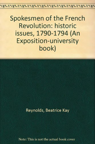 Stock image for Spokesmen of the French Revolution: historic issues, 1790-1794 (An Exposition-university book) for sale by HPB-Red