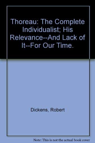 Beispielbild fr Thoreau: The Complete Individualist; His Relevance--And Lack of It--For Our Time. zum Verkauf von Bingo Used Books