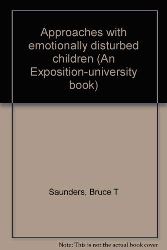 Imagen de archivo de Approaches with Emotionally Disturbed Children a la venta por UHR Books