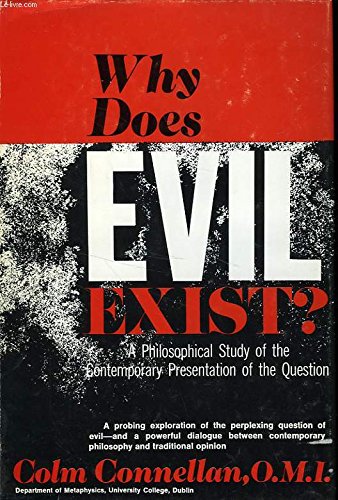 Beispielbild fr Why Does Evil Exist?: A Philosophical Study of the Contemporary Presentation of the Question zum Verkauf von Kennys Bookshop and Art Galleries Ltd.