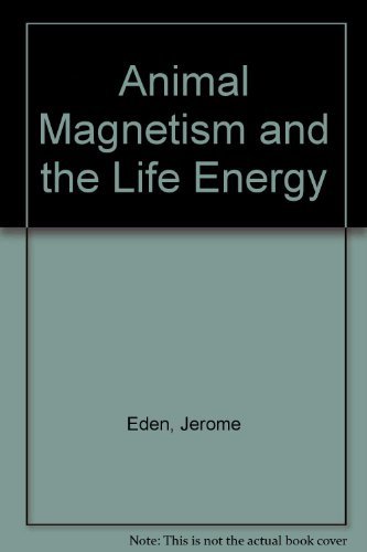 Stock image for Animal Magnetism and the Life Energy for sale by The Way We Were Bookshop