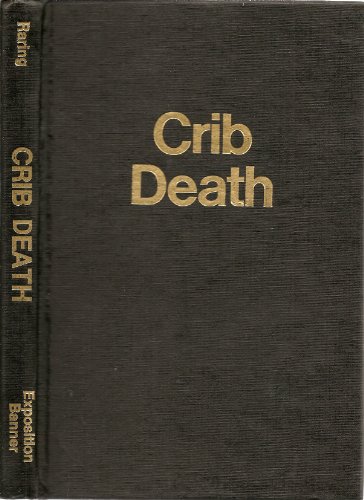 Imagen de archivo de Crib Death: Scourge of Infants, Shame of Society a la venta por Pomfret Street Books