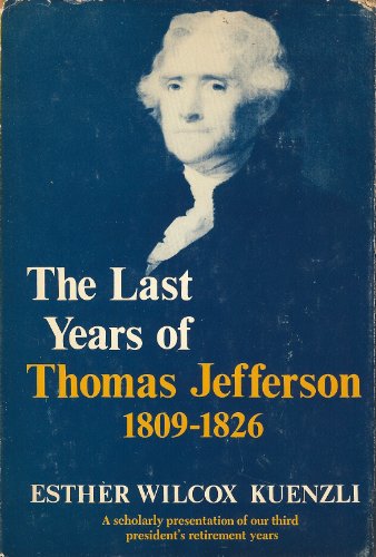 The Last Years of Thomas Jefferson 1809 - 1826