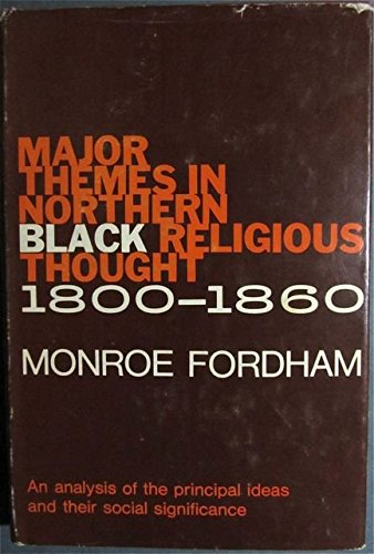 Imagen de archivo de Major Themes in Northern Black Religious Thought, 1800-1860 a la venta por Windows Booksellers