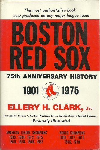 Beispielbild fr Boston Red Sox: 75th Anniversary History, 1901-1975 zum Verkauf von Archer's Used and Rare Books, Inc.
