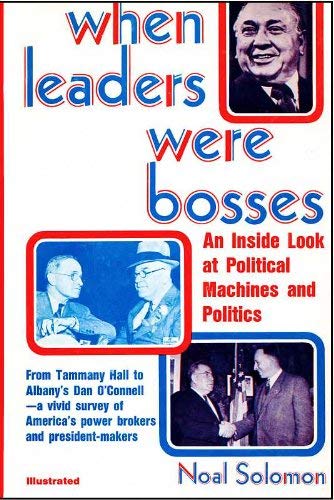 Imagen de archivo de When leaders were bosses: An inside look at political machines and politics a la venta por Better World Books