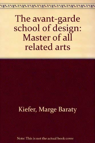 9780682485319: Title: The avantgarde school of design Master of all rela