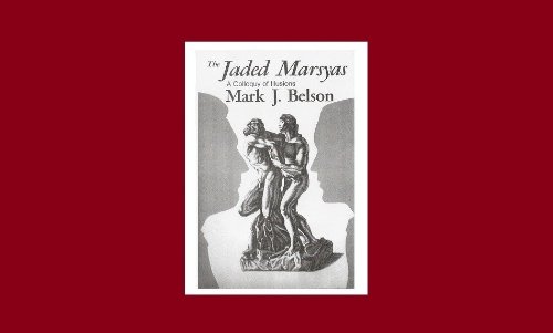 The Jaded Marsyas: A Colloquy of Illusions