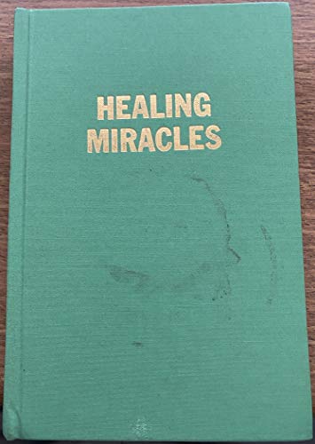 Stock image for Healing Miracles for sale by Crotchety Rancher's Books
