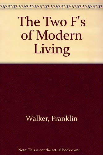 Stock image for The Two F's of Modern Living for sale by Court Street Books/TVP Properties, Inc.