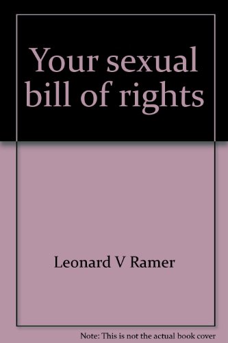 Stock image for Your Sexual Bill of Rights : An Analysis of the Harmful Effects of Sexual Prohibitions for sale by Better World Books Ltd