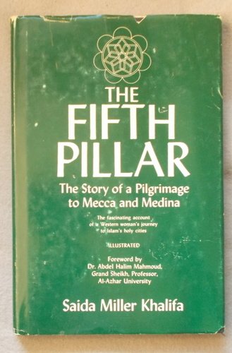 The Fifth Pillar : The Story of a Pilgrimage to Mecca and Medina