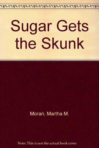Beispielbild fr Sugar Gets the Skunk zum Verkauf von Wonder Book