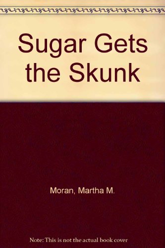 Stock image for Sugar Gets the Skunk for sale by Wonder Book