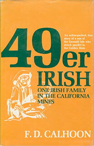 Imagen de archivo de 49er Irish: One Irish Family in the California Mines a la venta por ThriftBooks-Atlanta