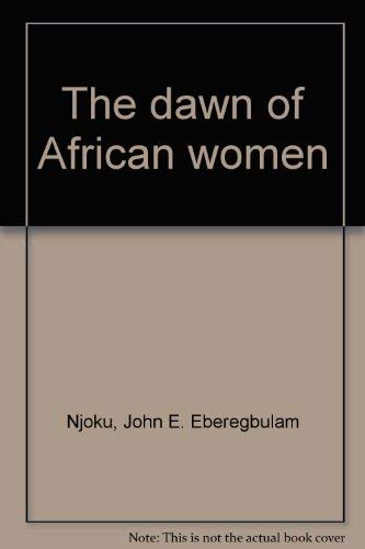 Stock image for The Dawn of African Women for sale by Gumshoe Books