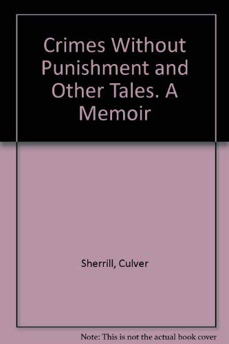 Crimes Without Punishment and Other Tales by Sherrill, Culver