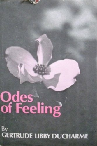 Stock image for Odes of Feeling by Gertrude Libby Ducharme (1977, Hardcover) : Gertrude Libby Ducharme (1977) for sale by Streamside Books
