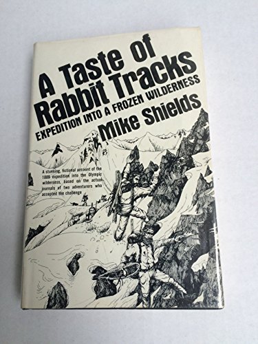 Stock image for A Taste of Rabbit Tracks: Expedition into a Frozen Wilderness (An Exposition-banner book) for sale by Bookmans