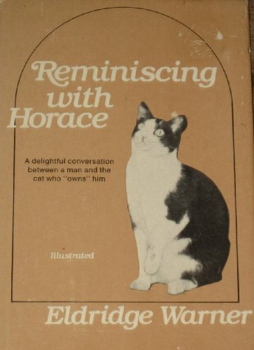 9780682494991: Reminiscing with Horace : A Delightful Conversation Between a Man and the Cat...