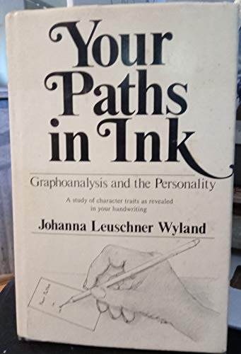 Imagen de archivo de Your Paths in Ink: Graphoanalysis and the Personality (SIGNED) a la venta por Second Chance Books
