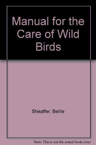 Beispielbild fr Manual for the Care of Wild Birds zum Verkauf von HPB-Emerald