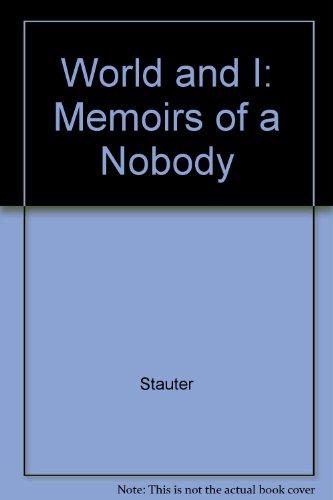 Beispielbild fr World and I: Memoirs of a Nobody zum Verkauf von Bank of Books