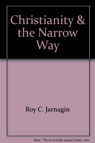 Beispielbild fr Christianity and the Narrow Way zum Verkauf von Peace of Mind Bookstore