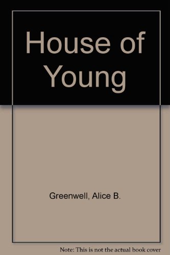 House of Young (9780682498357) by Greenwell, Alice B.