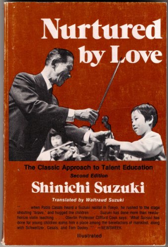 Stock image for Nurtured by Love : The Classic Approach to Talent Education for sale by Better World Books