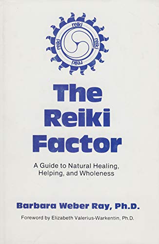 9780682499354: The Reiki factor: A guide to natural healing, helping, and wholeness