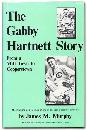 Gabby Hartnett Story from a Mill Town to Cooperstown