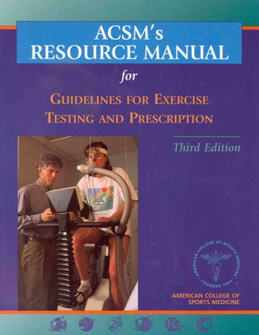 Beispielbild fr Acsm's Resource Manual for Guidelines for Exercise Testing and Prescription zum Verkauf von Wonder Book