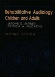 Imagen de archivo de Rehabilitative Audiology : Children and Adults a la venta por Better World Books