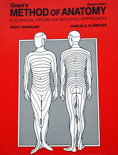 Imagen de archivo de Grant's Method of Anatomy: A Clinical Problem-Solving Approach a la venta por Idaho Youth Ranch Books