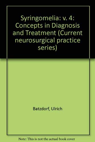 Stock image for Current Neurosurgical Practice: Syringomyelia Current Concepts in Diagnosis and Treatment for sale by Wonder Book