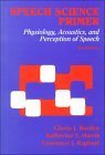 9780683009446: Speech Science Primer: Physiology, Acoustics, and Perception of Speech