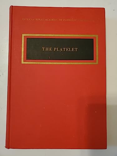 9780683010558: The Platelet: by 40 authors (International Academy of Pathology Monograph) (Monographs in Pathology)