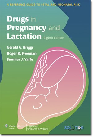 9780683010589: Drugs in Pregnancy and Lactation: A Reference Guide to Fetal and Neonatal Risk