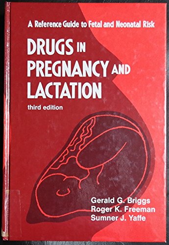 9780683010596: Drugs in Pregnancy and Lactation: A Reference Guide to Fetal and Neonatal Risk