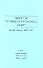 Beispielbild fr History of the American Physiological Society : The First Century, 1887-1987 zum Verkauf von Better World Books