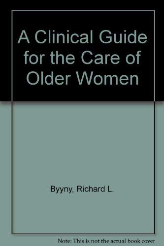Stock image for A Clinical Guide for the Care of Older Women for sale by Better World Books