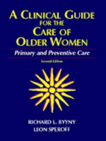 Beispielbild fr A Clinical Guide for the Care of Older Women: Primary and Preventive Care zum Verkauf von Wonder Book