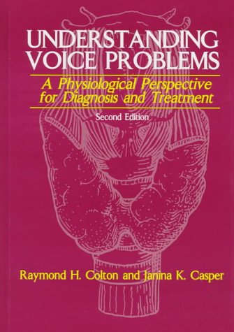 Beispielbild fr Understanding Voice Problems: A Physiological Perspective for Diagnosis and Treatment zum Verkauf von Anybook.com