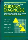 Imagen de archivo de Clinical Applications of Nursing Diagnosis: Adult Health, Child Health, Women's Health, Mental Health, Home Health a la venta por ThriftBooks-Atlanta