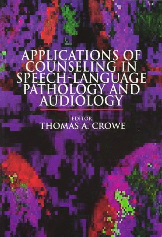 Beispielbild fr Applications of Counseling in Speech-Language Pathology and Audiology zum Verkauf von Better World Books