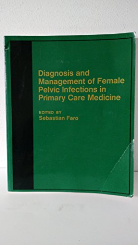 Beispielbild fr Diagnosis and Management of Female Pelvic Infections in Primary Care Medicine zum Verkauf von Book Lover's Warehouse