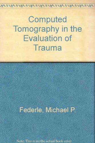 Stock image for Computed Tomography in the Evaluation of Trauma 2nd Edition for sale by Friendly Books