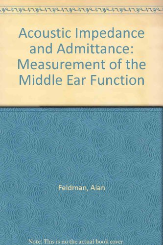 Stock image for Acoustic Impedance and Admittance: Measurement of Middle Ear for sale by Alien Bindings